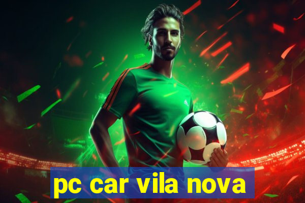 pc car vila nova